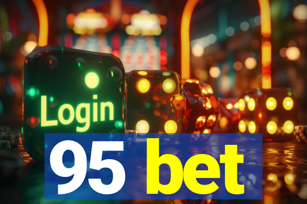 95 bet